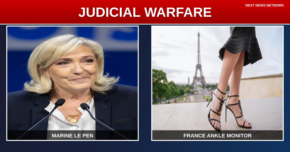 JUDICIAL WARFARE: French Courts Try to DESTROY Marine Le Pen's Presidential Campaign With Ankle Monitor