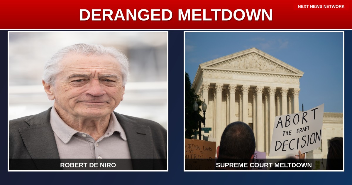 DERANGED: Robert De Niro Continues Anti-Trump Meltdown Despite President's Supreme Court Appearance
