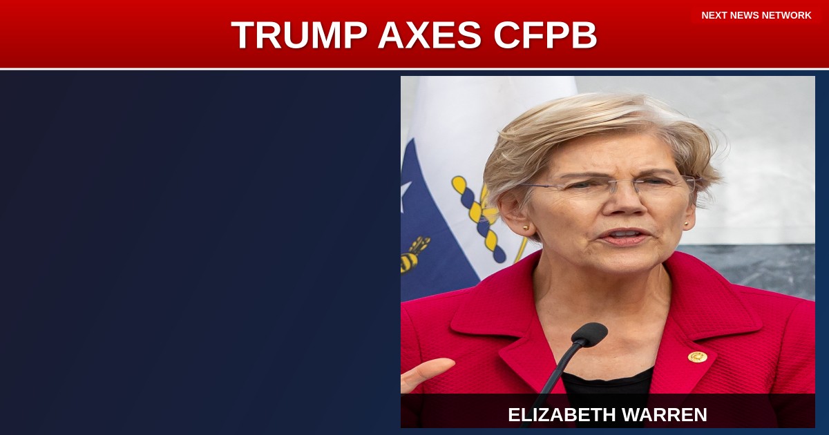 TRUMP AXES Elizabeth Warren's CFPB: Two-Thirds of 'Unconstitutional' Watchdog Bureau Gets the Boot
