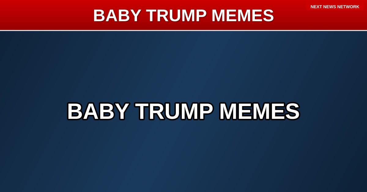 VIRAL: Baby Trump AI Memes Have Patriots ROLLING With Laughter