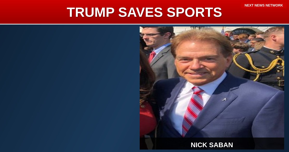TOUCHDOWN: President Trump SAVES College Sports as Legendary Nick Saban Joins the Fight