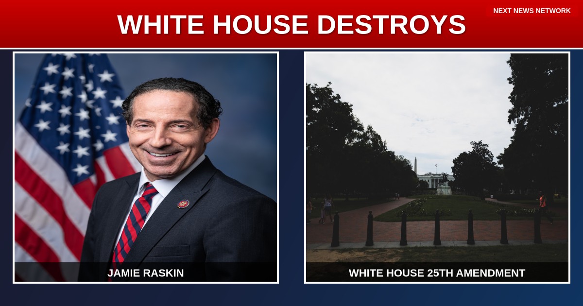 BREAKING: White House DESTROYS Raskin's Desperate 25th Amendment Scheme - 'Stupid Person's Idea of a Smart Person'