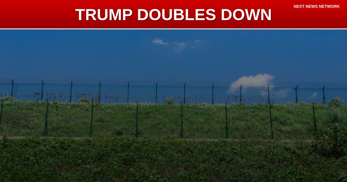BREAKING: TRUMP ADMINISTRATION DOUBLES DOWN ON BORDER SECURITY