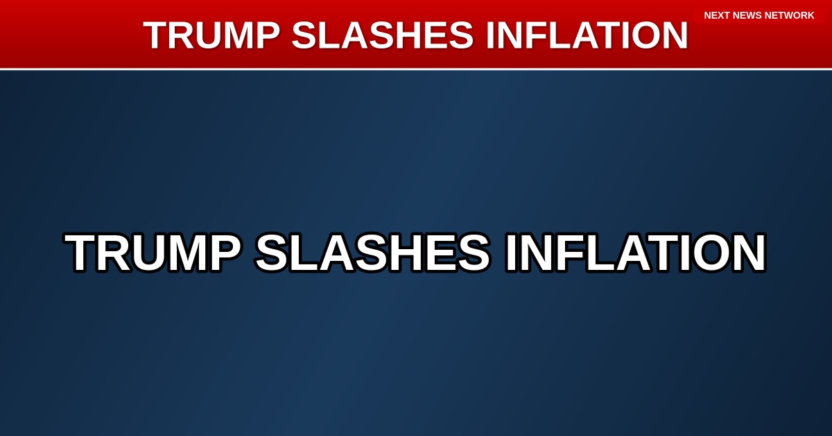 BREAKING: TRUMP-POWERED ECONOMIC POLICIES SLASH INFLATION – MAINSTREAM MADNESS PROVEN WRONG AGAIN!