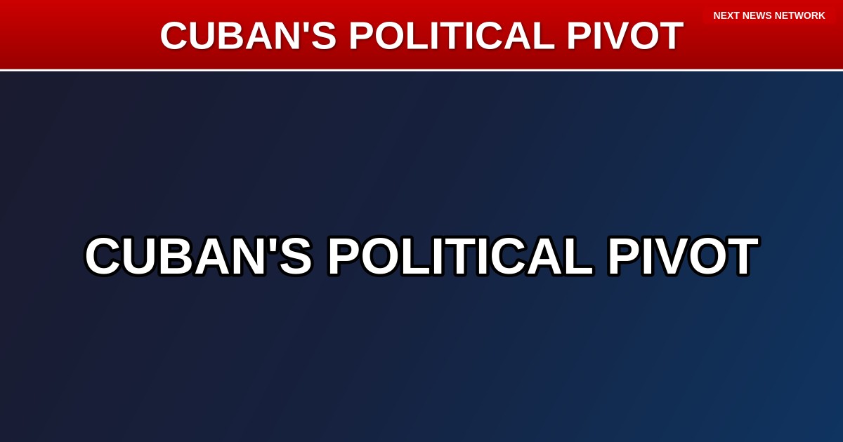 IS MARK CUBAN FINALLY SEEING THE LIGHT ON THE 'CRAZY' LEFT?